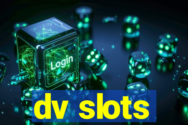 dv slots